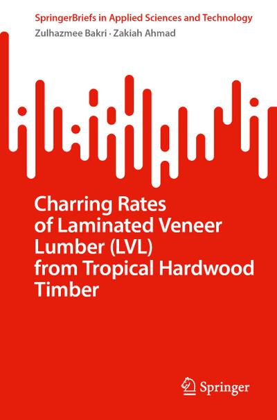 Charring Rates of Laminated Veneer Lumber (LVL) from Tropical Hardwood Timber