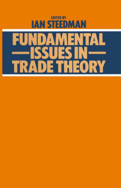 Fundamental Issues in Trade Theory