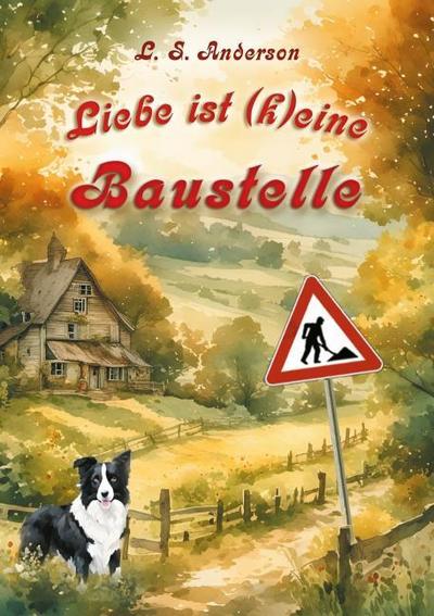 Liebe ist (k)eine Baustelle