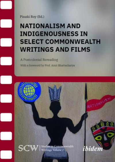 Nationalism and Indigenousness in Select Commonwealth Writings and Films