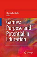 Games: Purpose and Potential in Education