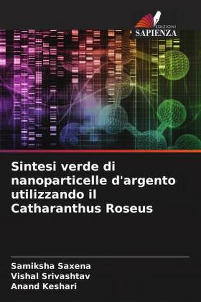 Sintesi verde di nanoparticelle d’argento utilizzando il Catharanthus Roseus
