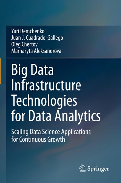 Big Data Infrastructure Technologies for Data Analytics