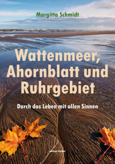 Wattenmeer, Ahornblatt und Ruhrgebiet