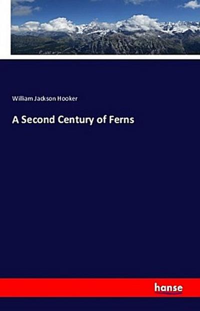 A Second Century of Ferns