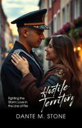 Hostile Territory:  Fighting the Storm: Love in the Line of Fire