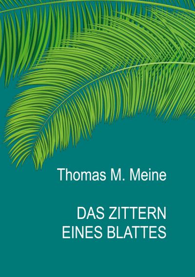 Das Zittern eines Blattes