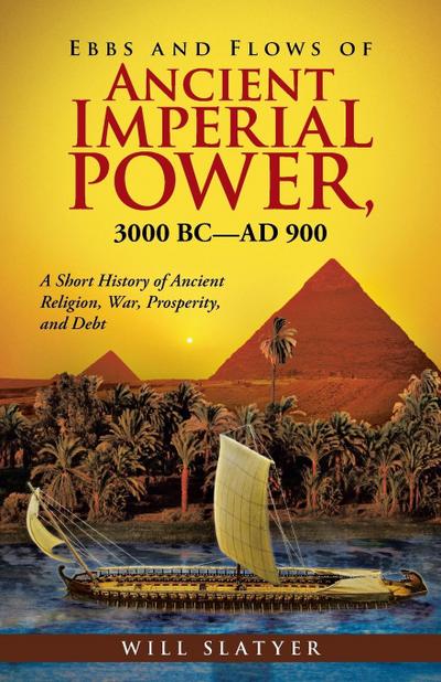 Ebbs and Flows of Ancient Imperial Power, 3000 BC-Ad 900