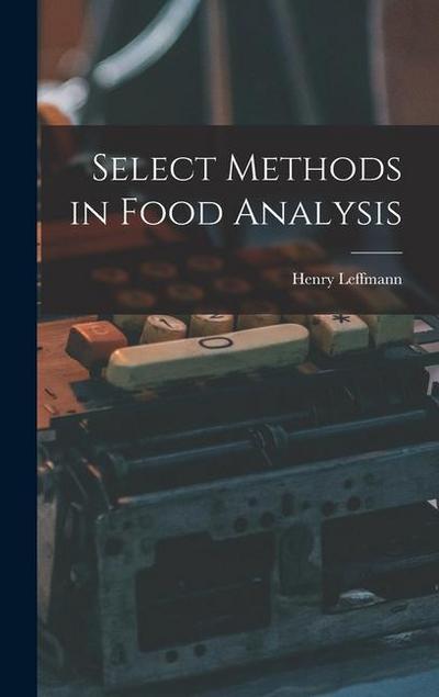 Select Methods in Food Analysis