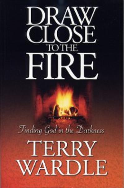 Draw Close to the Fire