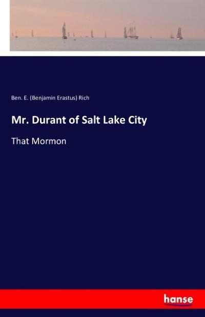 Mr. Durant of Salt Lake City