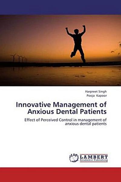 Innovative Management of Anxious Dental Patients