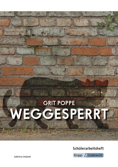 Weggesperrt - Grit Poppe - Schülerheft (BaWü 2027)