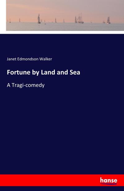 Fortune by Land and Sea
