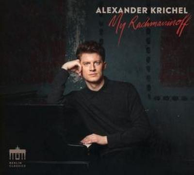 Sergej Rachmaninoff, Alexander Krichel: My Rachmaninoff