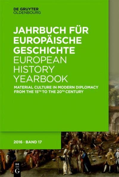 Material Culture in Modern Diplomacy from the 15th to the 20th Century