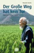 Der Große Weg hat kein Tor von Masanobu Fukuoka | Buch