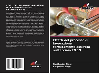 Effetti del processo di lavorazione termicamente assistita sull’acciaio EN 19