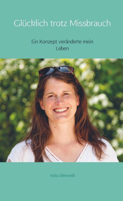 Glücklich trotz Missbrauch