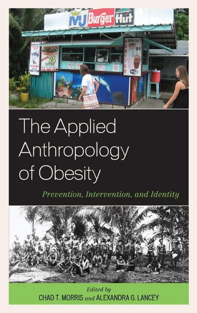 The Applied Anthropology of Obesity