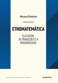 Etnomatemática - Elo entre as tradições e a modernidade