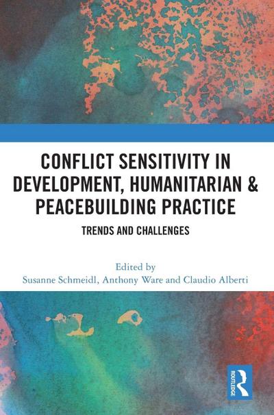 Conflict Sensitivity in Development, Humanitarian & Peacebuilding Practice