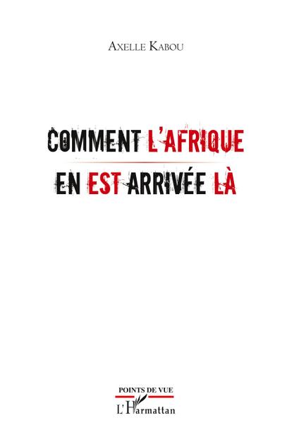 Comment l’Afrique en est arrivée là
