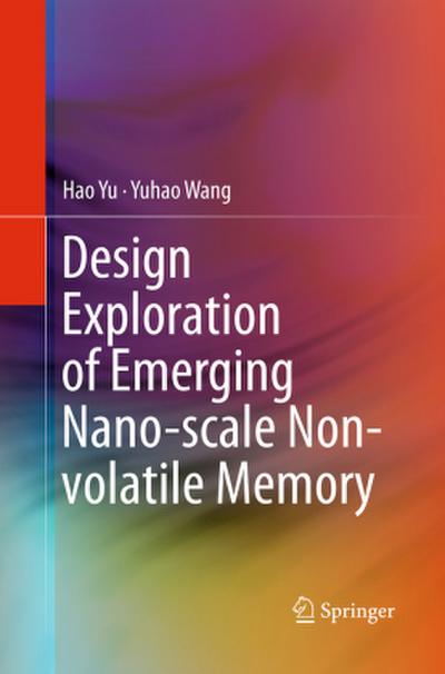 Design Exploration of Emerging Nano-scale Non-volatile Memory