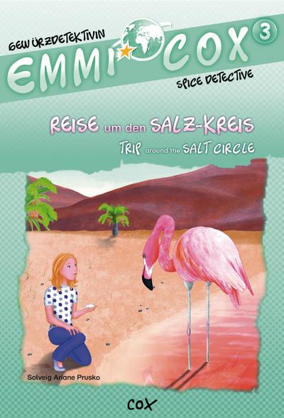 Emmi Cox 3 - Reise um den Salz-Kreis/Trip around the Salt Circle: Kinderbuch Deutsch-Englisch