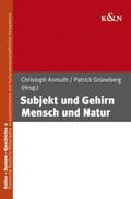 Subjekt und Gehirn Mensch und Natur