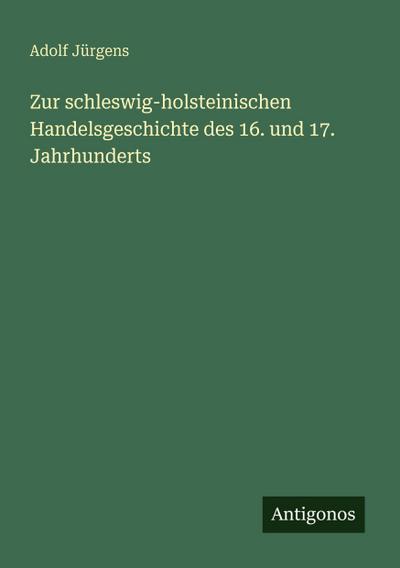 Zur schleswig-holsteinischen Handelsgeschichte des 16. und 17. Jahrhunderts