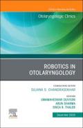 Robotics in Otolaryngology, an Issue of Otolaryngologic Clinics of North America
