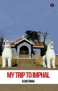 My trip to imphal