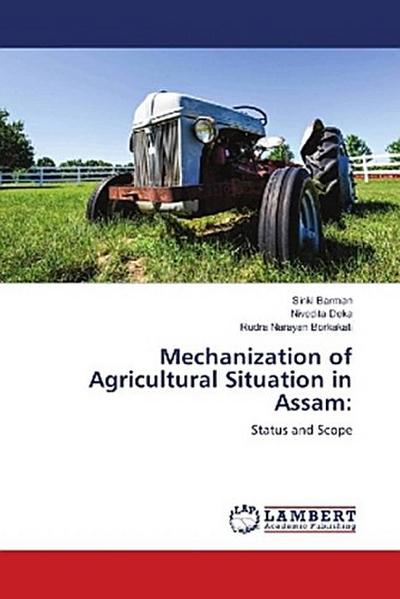 Mechanization of Agricultural Situation in Assam: