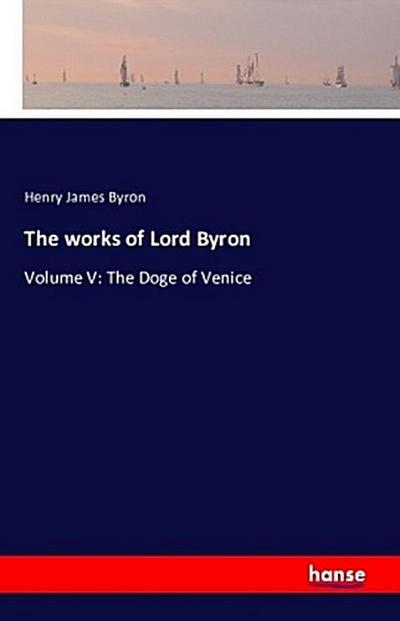 The works of Lord Byron