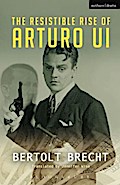 Resistible Rise of Arturo Ui, The (Modern Plays)