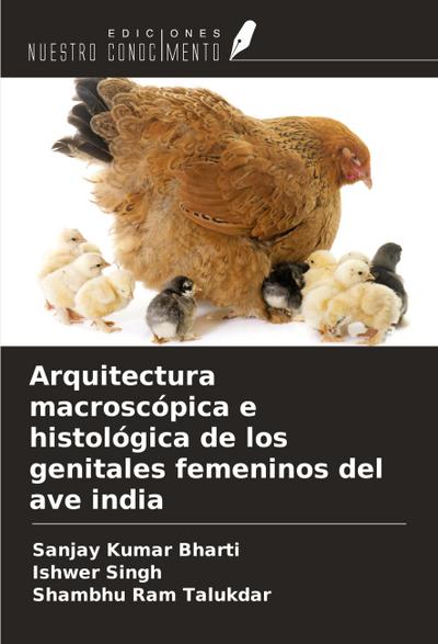 Arquitectura macroscópica e histológica de los genitales femeninos del ave india