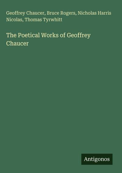 The Poetical Works of Geoffrey Chaucer