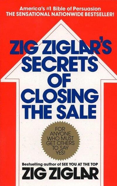 Zig Ziglar’s Secrets of Closing the Sale