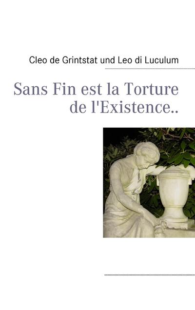 Sans Fin est la Torture de l’Existence..