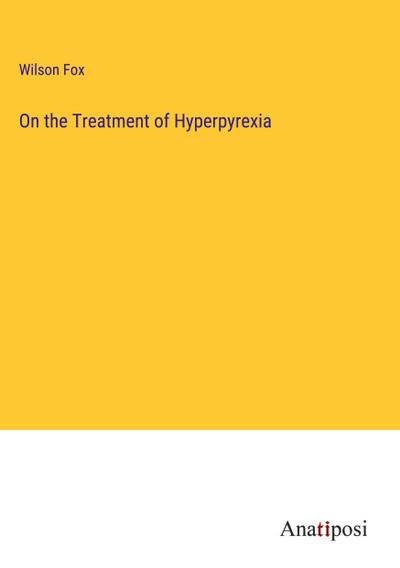 On the Treatment of Hyperpyrexia