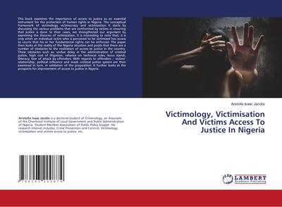 Victimology, Victimisation And Victims Access To Justice In Nigeria