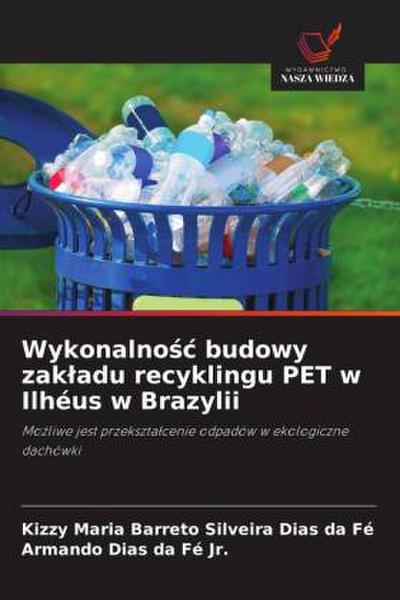 Wykonalno¿¿ budowy zak¿adu recyklingu PET w Ilhéus w Brazylii