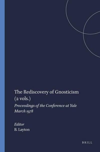 The Rediscovery of Gnosticism (2 Vols.)