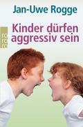 Kinder dürfen aggressiv sein