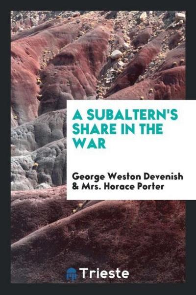 A Subaltern’s Share in the War