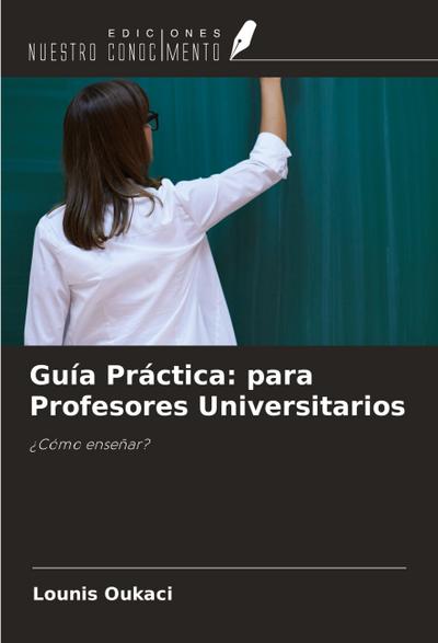 Guía Práctica: para Profesores Universitarios