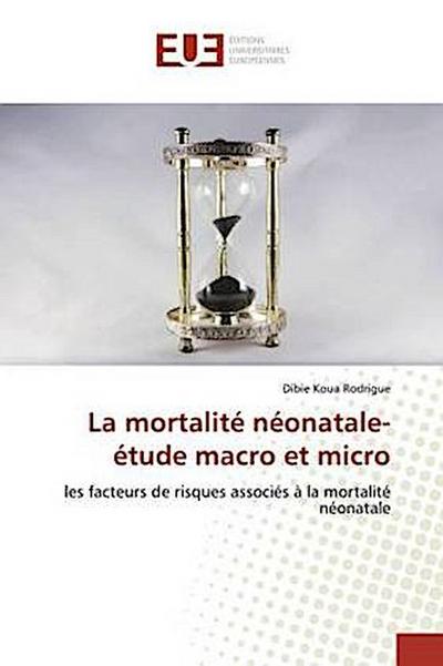 La mortalité néonatale-étude macro et micro