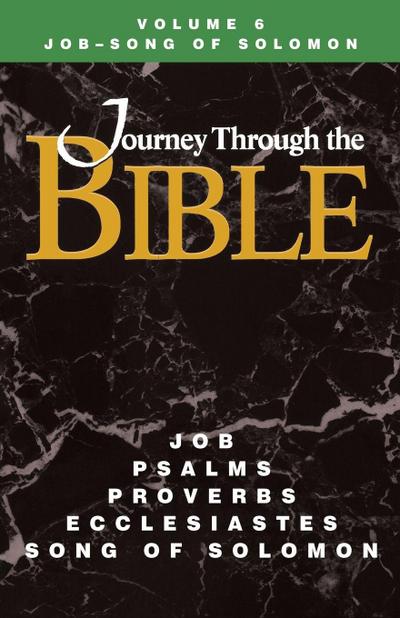 Journey Through the Bible Volume 6, Job-Song of Solomon Student