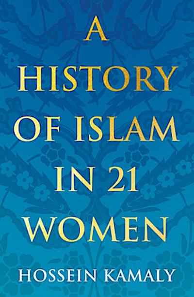 A History of Islam in 21 Women